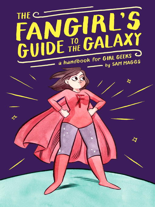 Title details for The Fangirl's Guide to the Galaxy by Sam Maggs - Available